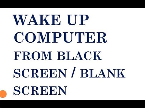 How do I wake up a black screen?