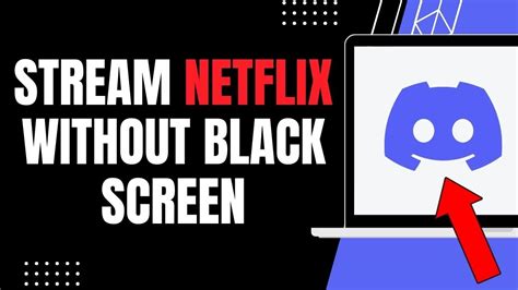 How do I watch Netflix on Discord black screen?