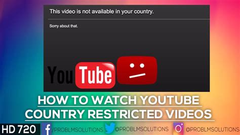 How do I watch country restricted videos on YouTube?