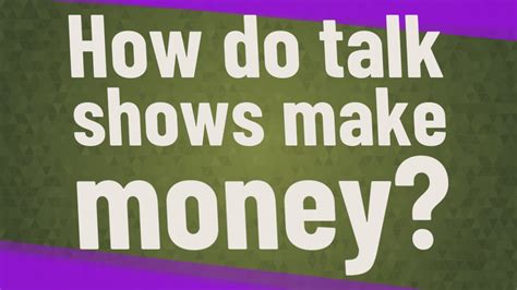 How do TV talk shows make money?