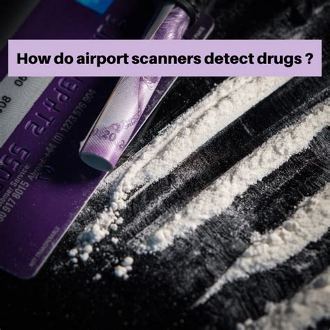 How do airport scanners detect drugs?
