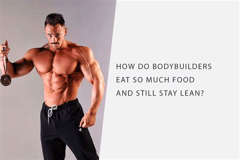 How do bodybuilders stay so lean?