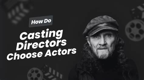 How do casting directors decide?