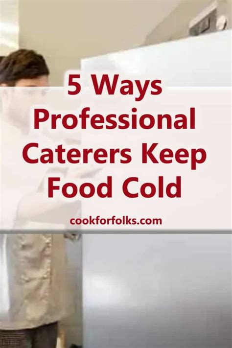 How do caterers keep food cold?