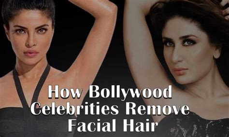 How do celebrities remove their facial hair?