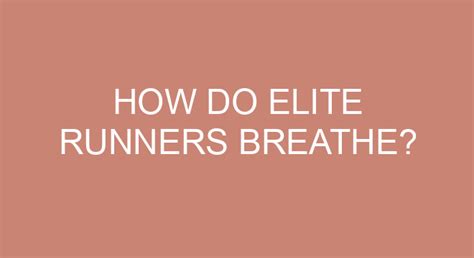How do elite runners breathe?
