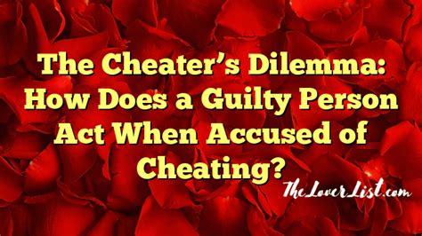 How do guilty cheaters act?