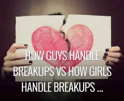 How do guys girls deal with breakups?