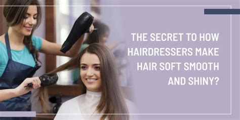 How do hairdressers make hair so soft and shiny?
