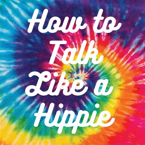 How do hippies talk?