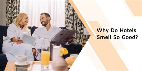 How do hotels smell so good?