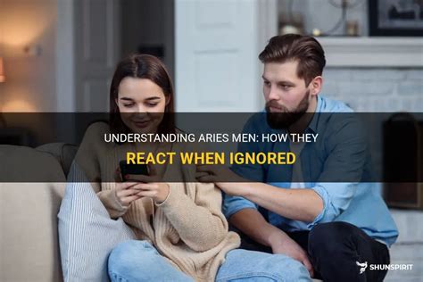 How do men react to being ignored?