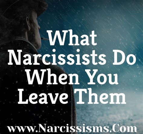 How do narcissists feel when you leave them?