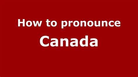 How do natives pronounce Canada?