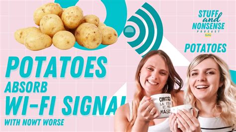 How do potatoes absorb WIFI signals?