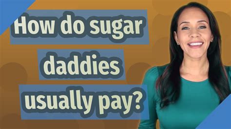 How do sugar daddies usually pay?