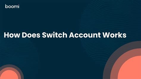 How do switch accounts work?