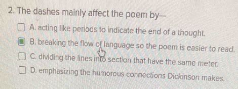 How do the dashes affect the way you read the poem how do they help clarify the meaning that she conveys?