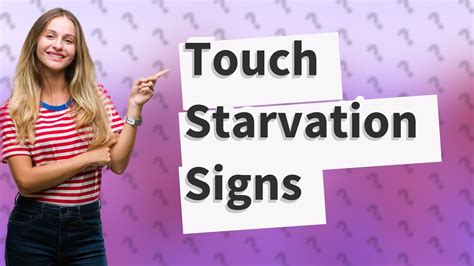 How do touch starved people act?