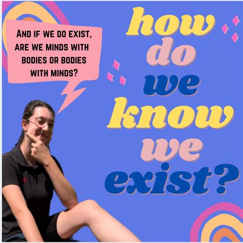 How do we know we exist?