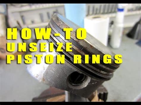 How do you Unseize piston rings in an engine?