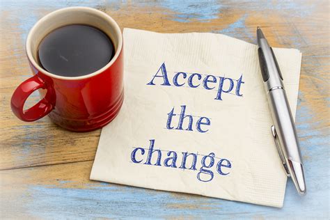 How do you accept change?