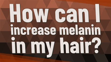 How do you activate melanin in your hair?