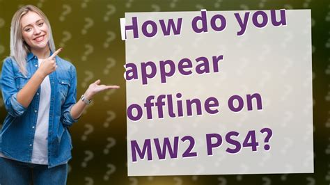 How do you appear offline on MW2 ps4?