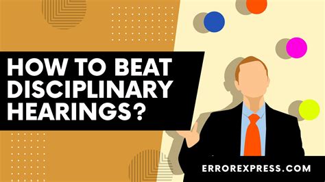 How do you beat a disciplinary hearing?