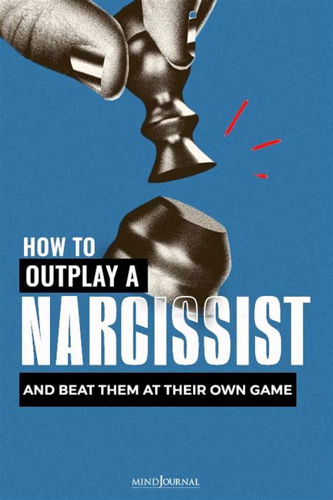 How do you beat a narcissist at his own game?