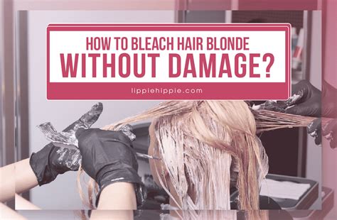 How do you bleach your hair without damaging it?