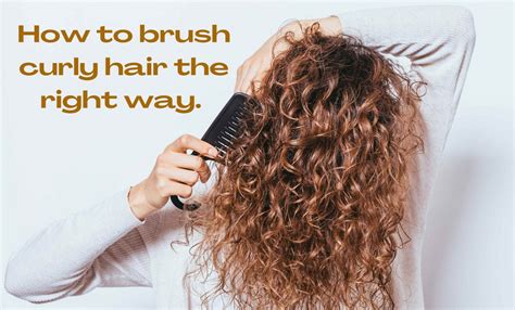 How do you brush curly hair?