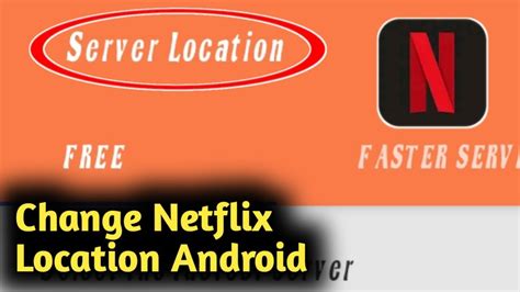 How do you change the location on Netflix?