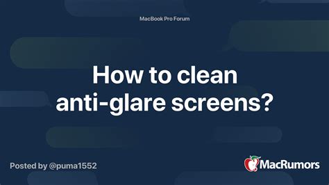 How do you clean anti glare screens?