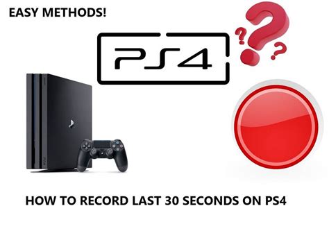 How do you clip last 30 seconds on PS4?