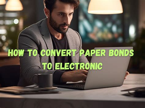 How do you convert paper I bonds to electronic?