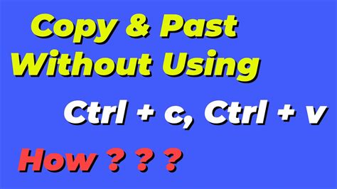 How do you copy and paste without Ctrl C?