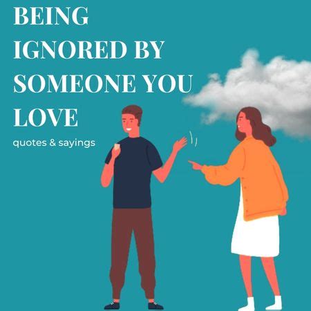 How do you deal with being ignored by someone you love?