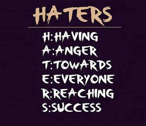 How do you destroy haters?