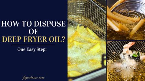 How do you dispose of oil after deep frying?