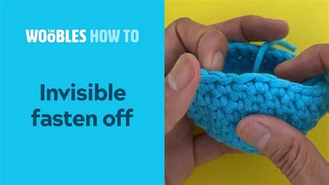 How do you fasten off invisible crochet?