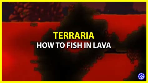 How do you fish in lava?