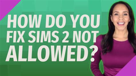 How do you fix Sims 2 not allowed?