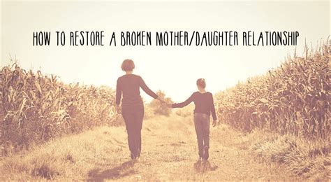 How do you fix a broken mother-daughter relationship?