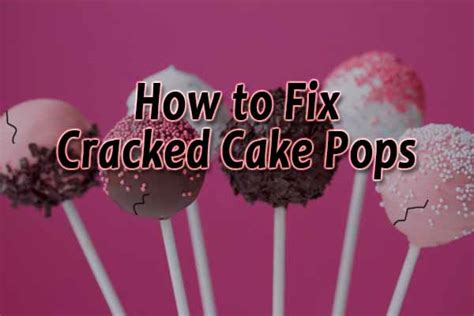 How do you fix a cracked cake pop?
