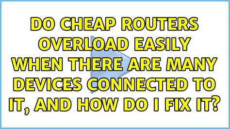 How do you fix an overloaded router?