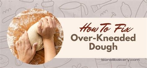 How do you fix over kneaded dough?