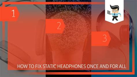 How do you fix static in earbuds?