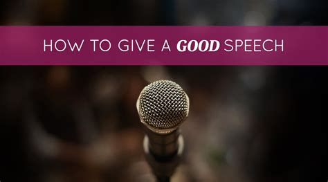 How do you give a good speech?