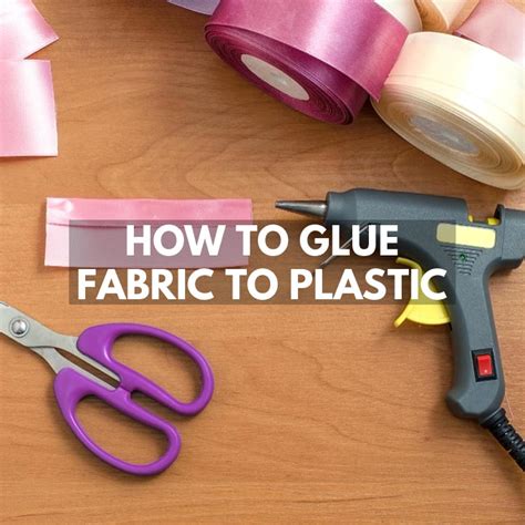 How do you glue fabric to plastic?